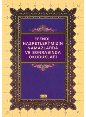 Efendi%20Hazretleri#39;mizin%20Namazlarda%20Ve%20Sonrasında%20Okudukları