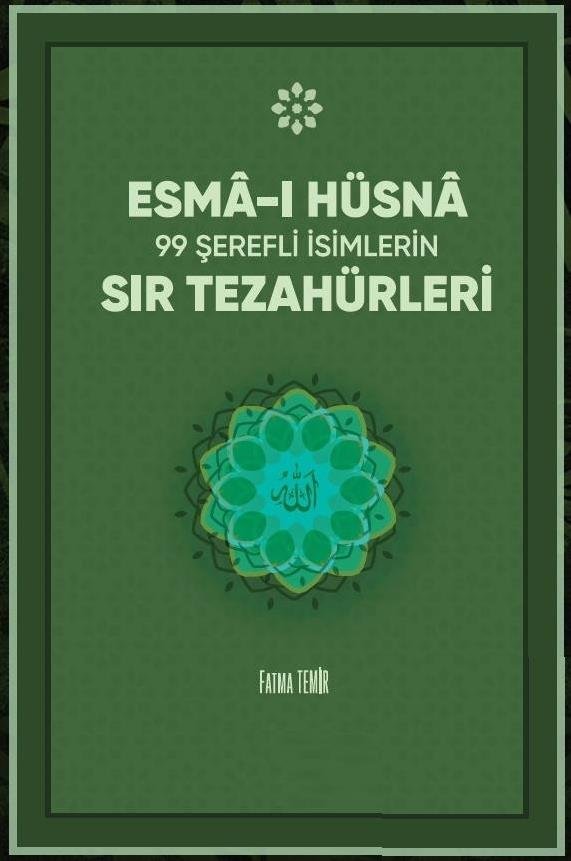 Esmai Hüsna 99 Şerefli İsimlerin Sır Tezahürleri