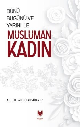 Dünü%20Bugünü%20ve%20Yarını%20İle%20Müslüman%20Kadın