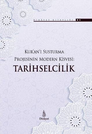 Kuranı Susturma Projesinin Modern Kisvesi Tarihselcilik