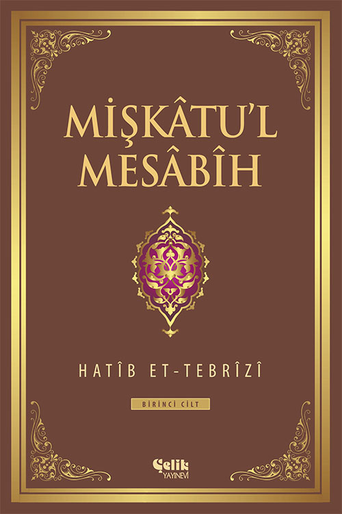 Mişkâtu’l Mesâbîh - 1. Cilt
