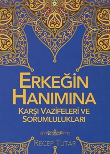 Erkeğin%20Hanımına%20Karşı%20Vazifeleri%20ve%20Sorumlulukları