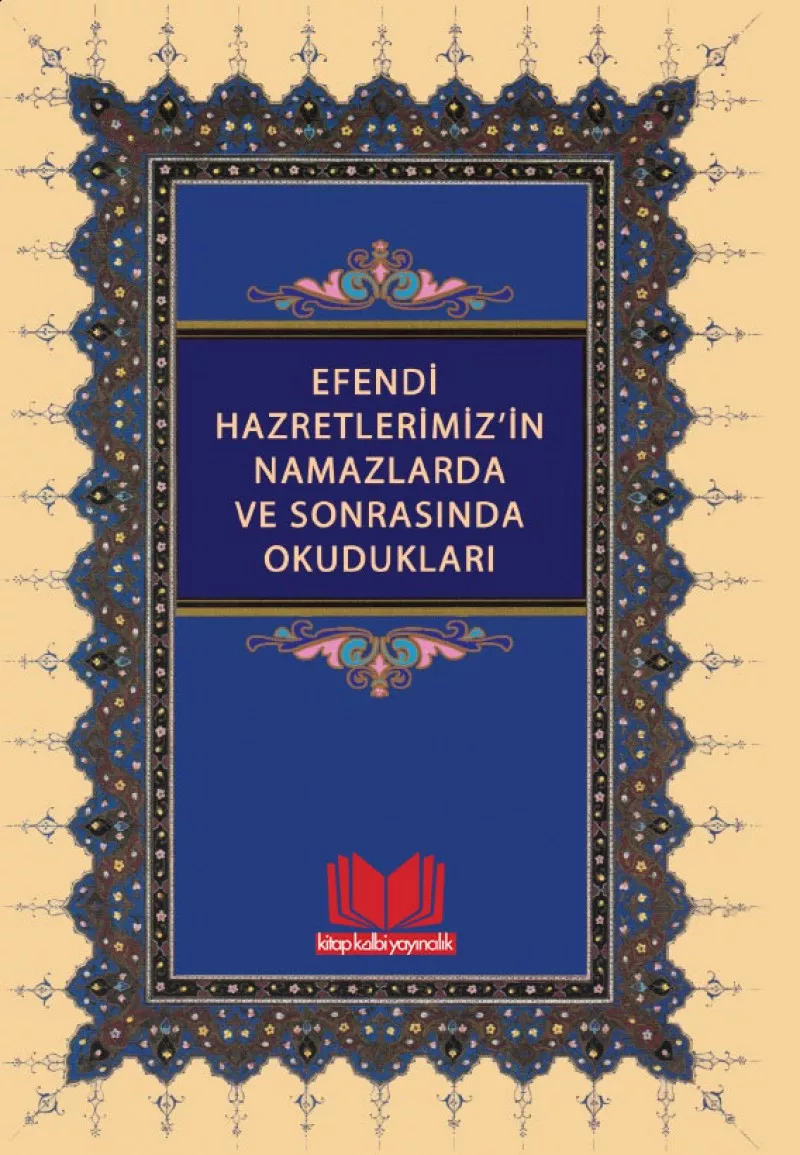 Efendi%20Hazretlerimizin%20Namazlarda%20Ve%20Sonrasında%20Okudukları