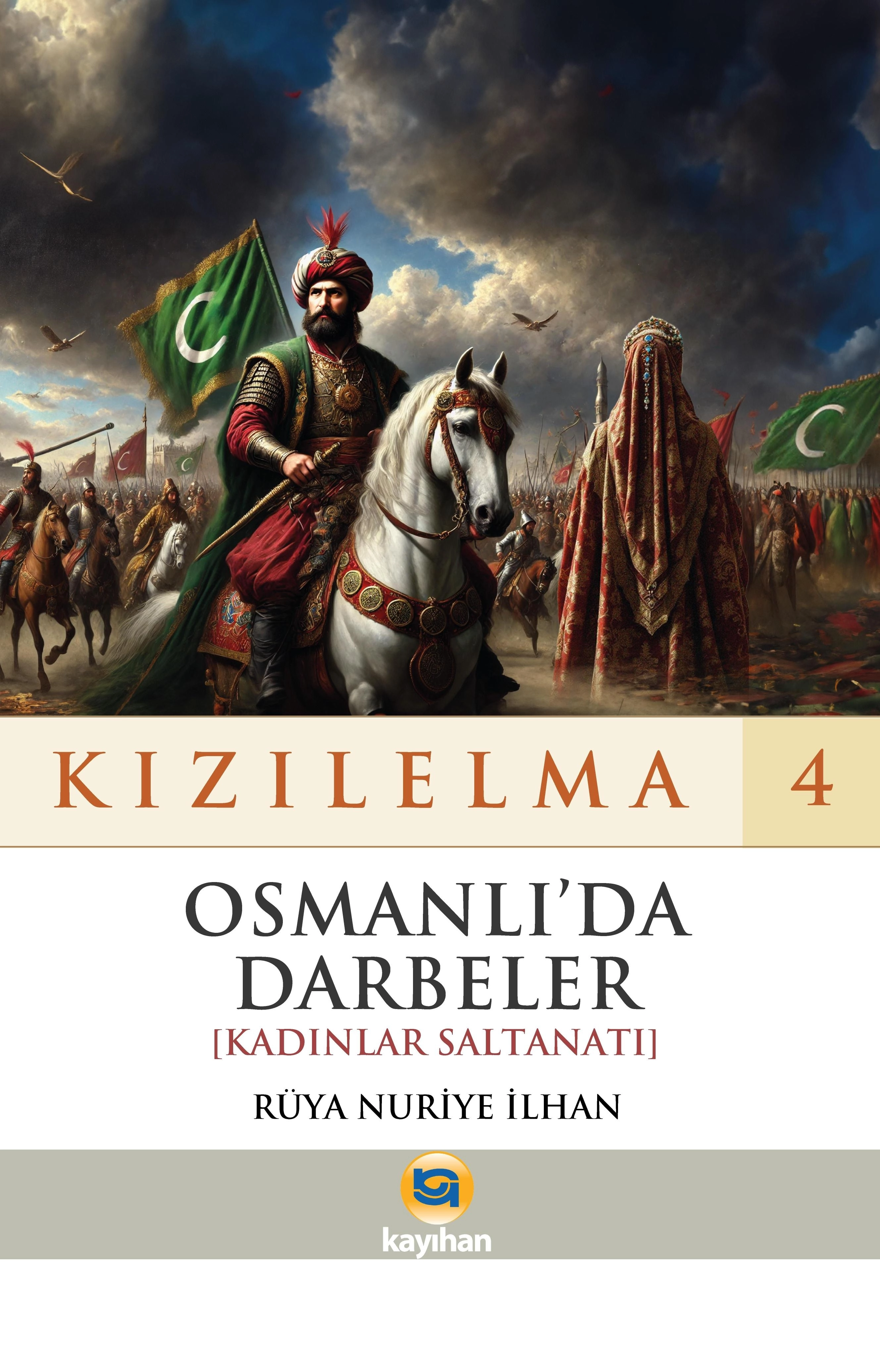 KIZILELMA 4 - OSMANLI’DA DARBELER KADINLAR SALTANATI
