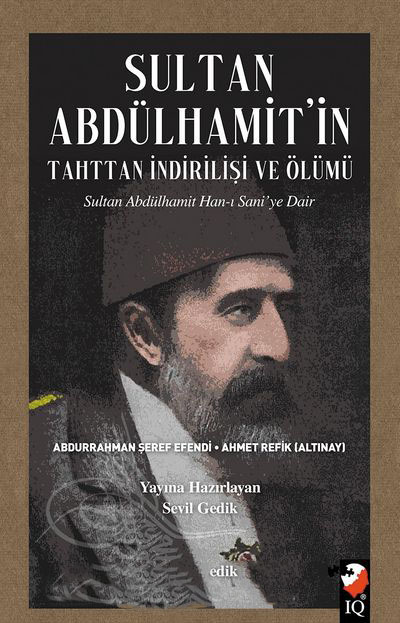 Sultan Abdülhamit’in Tahttan İndirilişi ve Ölümü