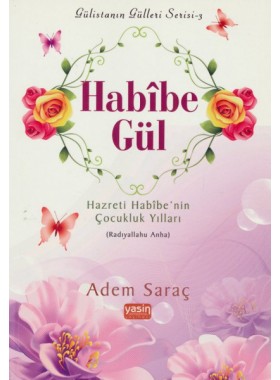 Habibe Gül - Hz. Habibenin Çocukluk Yılları