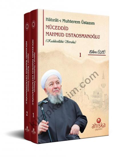 Hatıratı Muhterem Üstazım Müceddid Mahmud Ustaosmanoğlu