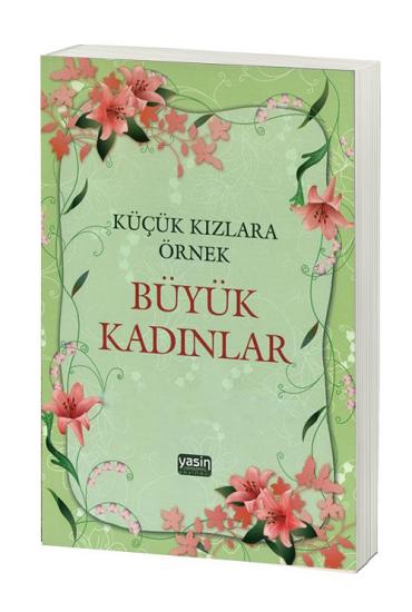 Küçük Kızlara Örnek Büyük Kadınlar