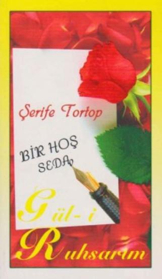 Bir Hoş Seda Güli Ruhsarım