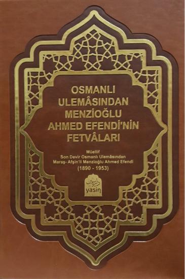 Osmanlı ulemasından menzioğlu Ahmet efendinin fetvaları