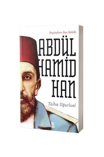 Payitahtın Son Sahibi Abdülhamid Han