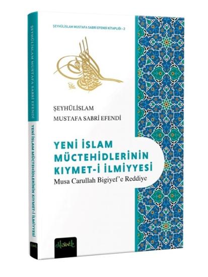 Yeni İslam Müctehidlerinin Kıymeti İlmiyyesi