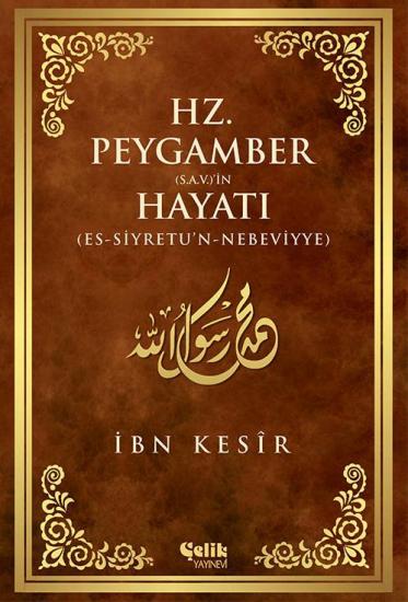 Hz. Peygamber (s.a.v.)'in Hayatı - İbn Kesîr (Karton Kapak)