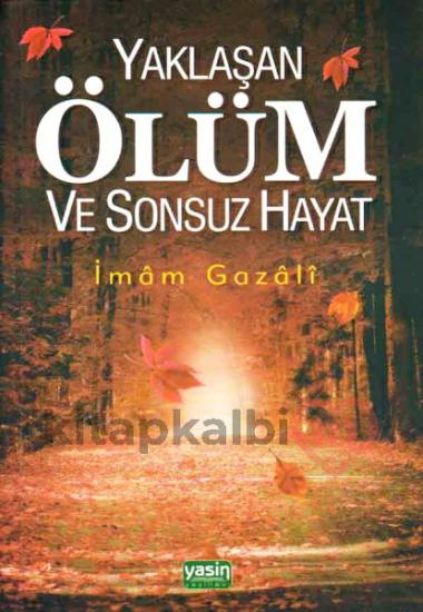 Yaklaşan Ölüm ve Sonsuz Hayat