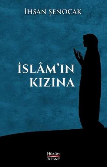 İslamın Kızına - İhsan Şenocak