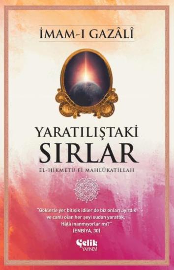 Yaratılıştaki Sırlar -İmamı Gazali (El-Hikmetu Fi Mahlûkatillah)
