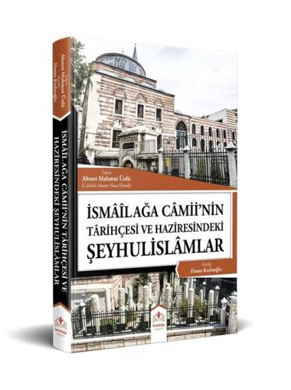 İsmailağa Camii’nin Tarihçesi ve Haziresindeki Şeyhulislamlar