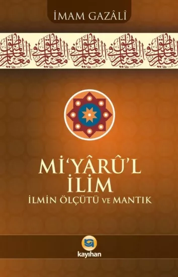 MİYARÛL İLİM İLMİN ÖLÇÜTÜ VE MANTIK