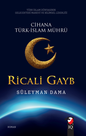 Ricali Gayb Cihana Türk-İslam Mührü