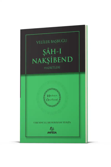 Evliyalar Başbuğu Şahı Nakşibend Hz. - Hidayet Öncüleri 8