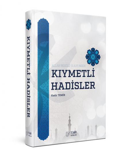 Allah Resülü s.a.v 'den Kıymetli Hadisler (Kadir Temir)