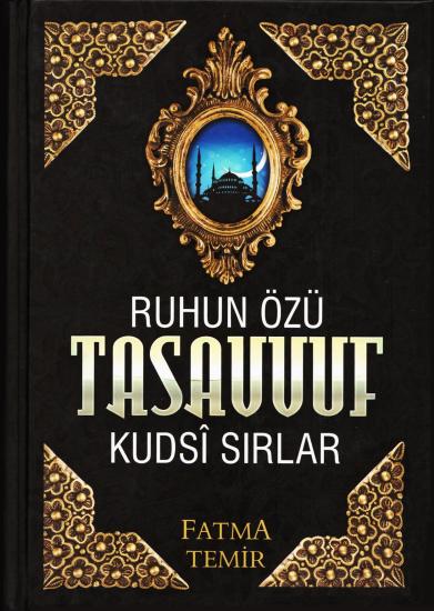 Ruhun Özü Tasavvuf Kudsî Sırlar