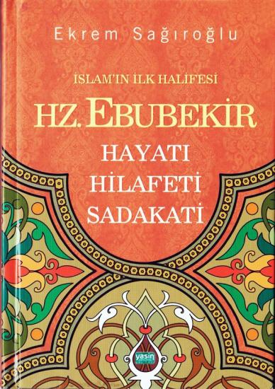 İslamın İlk Halifesi Hz Ebubekir  Hayatı Hilafeti Sadakati