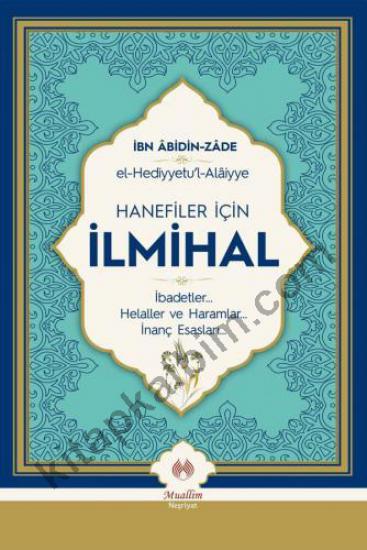 Hanefiler İçin İlmihal; El-Hediyetü’l Alaiyye