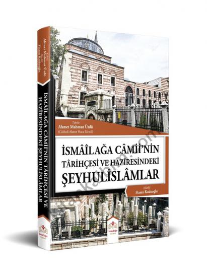 İsmailağa Camiinin Tarihçesi Ve Haziresindeki Şeyhulislamlar