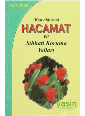 Hacamat (Kan Aldırma) ve Sıhhati Koruma Yolları