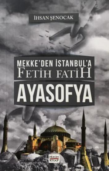 Mekke’den İstanbul’a Fetih Fatih Ayasofya