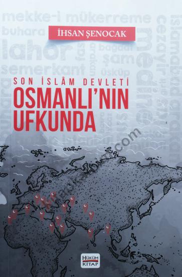 Son İslam Devleti Osmanlının Ufkunda